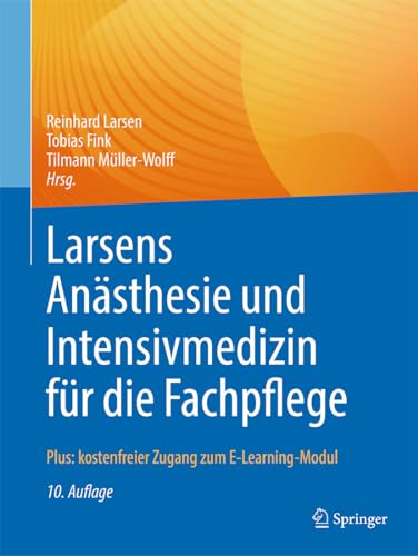 Larsens Anästhesie und Intensivmedizin für die Fachpflege: Plus: kostenfreier Zugang zum E-Learning-Modul