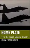 Home Plate: The General Series, Book1 (English Edition)