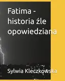 Fatima - historia źle opowiedziana