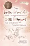 Unsere tägliche Dosis Freundschaft! Das beste Freundin Buch für Erwachsene mit 365 Fragen zum noch besser Kennenlernen. Beste Freundin Geschenk und Freundinnenbuch zum Ausfüllen