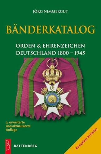 Bänderkatalog: Orden und Ehrenzeichen Deutschland 1800 - 1945: Orden & Ehrenzeichen Deutschland 1800–1945