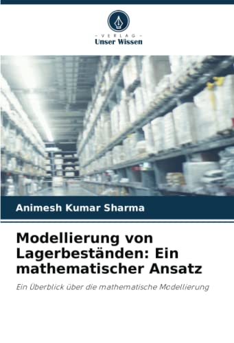 Modellierung von Lagerbeständen: Ein mathematischer Ansatz: Ein Überblick über die mathematische Modellierung