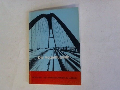 Die Vogelfluglinie. Eine europäische Fährverbindung. Geschichte, Verkehrsentwicklung, Verkehrserwartungen