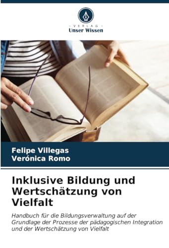 Inklusive Bildung und Wertschätzung von Vielfalt: Handbuch für die Bildungsverwaltung auf der Grundlage der Prozesse der pädagogischen Integration und der Wertschätzung von Vielfalt