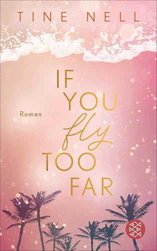 If You Fly Too Far: Forbidden Love in einem Luxus-Resort auf Fuerteventura (Resort Pureza 1)