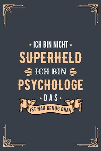 Ich Bin Nicht Superheld Ich Bin Ein Psychologe Das Ist Nah Genug Dran: liniertes A5 Notizbuch für Psychologen - Schönes Geschenk Für Psychotherapeut