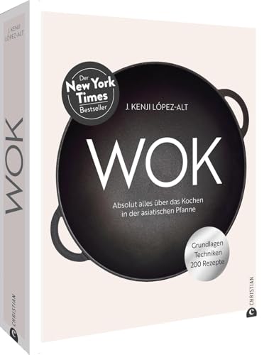 Kochbuch – Wok: Absolut alles über das Kochen in der asiatischen Pfanne. Grundlagen. Techniken. 200 Rezepte.