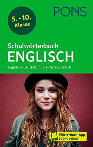 PONS Schulwörterbuch Englisch: Englisch - Deutsch und Deutsch - Englisch mit Wörterbuch-App