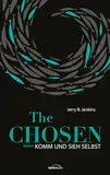 The Chosen: Komm und sieh selbst: Roman.