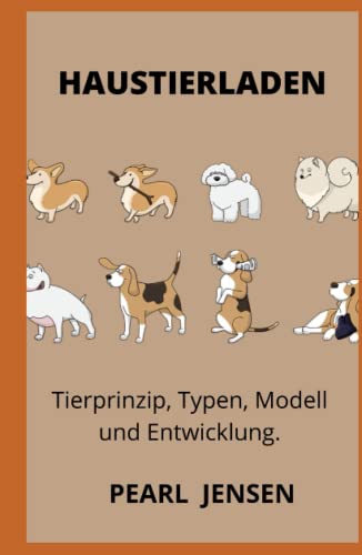 HAUSTIERLADEN: Tierprinzip, Typen, Modell und Entwicklung.