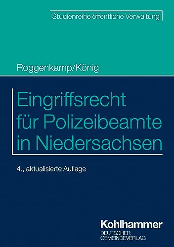 Eingriffsrecht für Polizeibeamte in Niedersachsen (DGV-Studienreihe öffentliche Verwaltung)