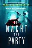 Die Nacht der Party: Ein unfassbar spannender Psychothriller voller Twists