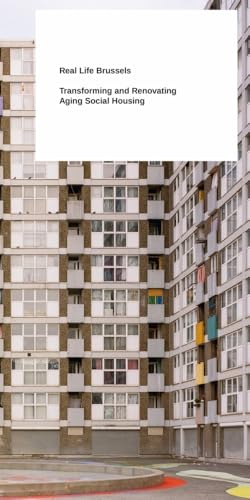 Real Life Brussels: Transforming and Renovating Aging Social Housing