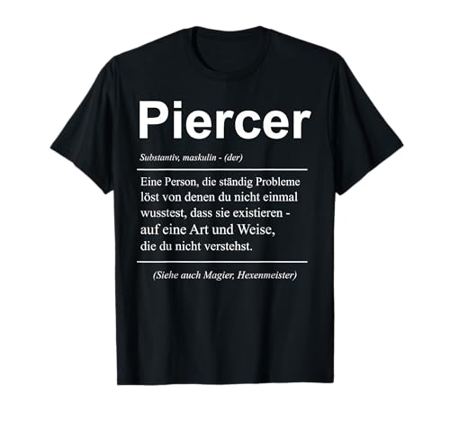 Piercer PIercing Piercen Körperschmuck Geschenk T-Shirt