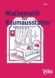 Mathematik für Raumausstatter: Schulbuch: Lehr-/Fachbuch (Mathematik: Ausgabe für Raumausstatter)