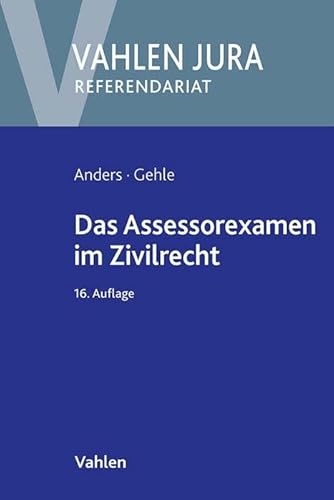 Das Assessorexamen im Zivilrecht (Vahlen Jura/Referendariat)