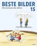 Beste Bilder 15 – Die Cartoons des Jahres 2024: Der satirische Jahresrückblick mit Karikaturen zu Politik, Gesellschaft und höherem Blödsinn (Beste Bilder – Die Cartoons des Jahres)