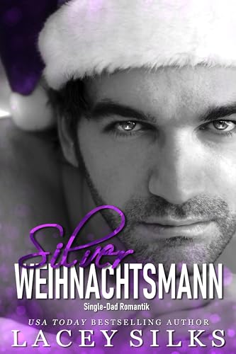 Silver Weihnachtsmann: Single-Dad Romantik (Die Saga der Silver-Brüder 1)