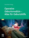 Operative Geburtsmedizin - Atlas für Geburtshilfe (MONOGRAPHIE - Fachbuch - Urban & Fischer-Verlag)