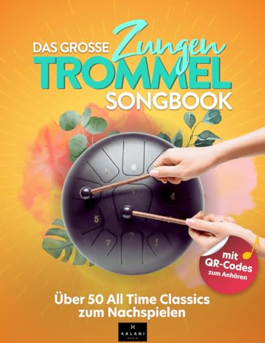 Das große Zungentrommel Songbook: Über 50 All Time Classics zum Nachspielen - inklusive QR-Codes zum Anhören