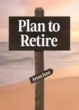 Plan to Retire (English Edition)