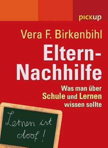 Eltern-Nachhilfe: Die häufigsten Irrtümer über Schule und Lernen (pickup)