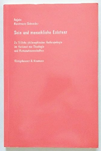 Sein und menschliche Existenz: Zu Tillichs philosophischer Anthropologie im Horizont von Theologie und Humanwissenschaft (Epistemata - Würzburger wissenschaftliche Schriften. Reihe Philosophie)