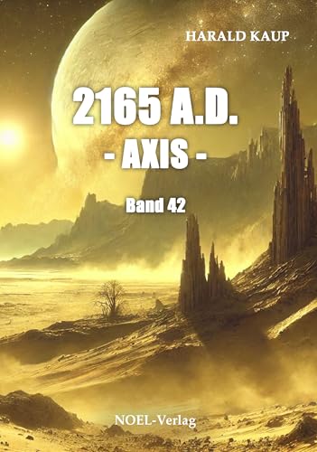 2165 A.D. Axis (Neuland Saga 42)