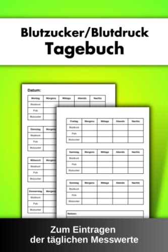 Blutzucker Blutdruck Tagebuch - Zum eintragen der täglichen Messwerte: Diabetiker Notizbuch und Blutdruckpass im übersichtlichen Tabellenformat | Für 1 Jahr