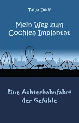 Mein Weg zum Cochlea Implantat: Eine Achterbahnfahrt der Gefühle