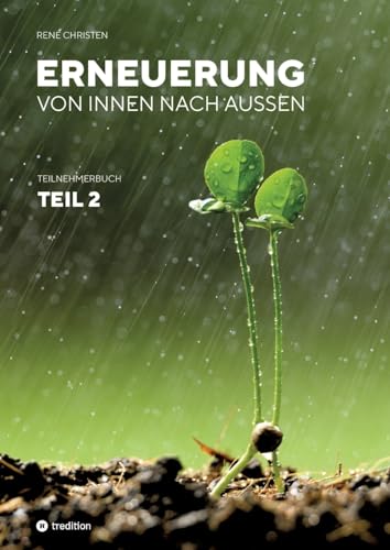Erneuerung von innen nach außen Teil 2: Teilnehmerbuch - Teil 2