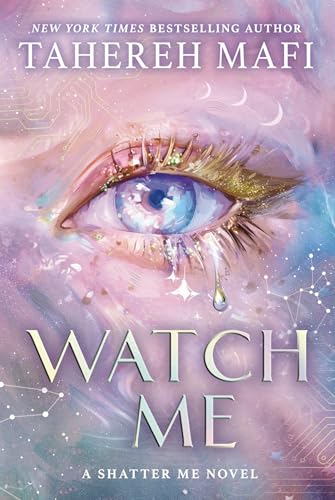 Watch Me: A brand new book set in the world of Tiktok sensation Shatter Me, the most addictive YA fantasy series!