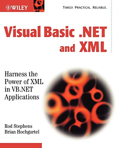 Visual Basic .NET and XML w/WS: Harness the Power of XML in VB.NET Applications