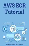 AWS Elastic Container Service (ECS) Tutorial (#aws-container-services) (English Edition)