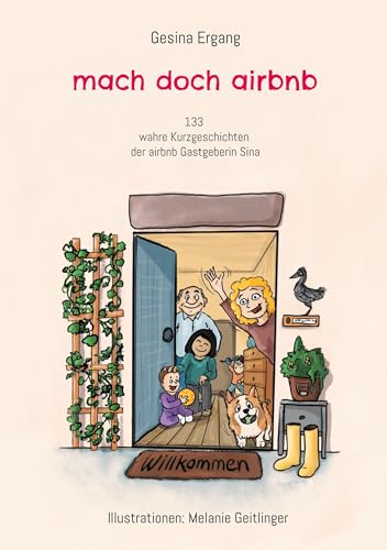 mach doch airbnb: 133 wahre Kurzgeschichten der airbnb Gastgeberin Sina