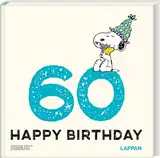 Peanuts Geschenkbuch: Happy Birthday zum 60. Geburtstag: Feiern mit den Peanuts - Snoopy, Charlie Brown und Co gratulieren – mit lustigen Cartoons, Zitaten und Widmungsseite