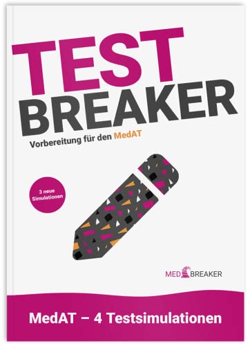 MedAT: VIER Testsimulationen inkl. MedAT-H- und MedAT-Z-LIVE-Simulation, Medizin-Aufnahmetest |: TEST-Breaker | MedAT 2025/2026 (4 Test-Aufgaben-Sets) (MEDBREAKER | MedAT-Bücher-Vorbereitung)