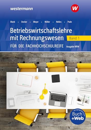 Betriebswirtschaftslehre mit Rechnungswesen 1. Schulbuch. Für die Fachhochschulreife. Nordrhein-Westfalen: Band 1 Schulbuch