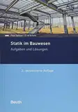 Statik im Bauwesen: Aufgaben und Lösungen (DIN Media Praxis)