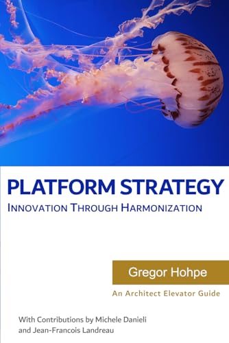 Platform Strategy: Innovation Through Harmonization (Architect Elevator Book Series)