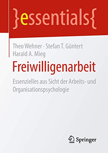 Freiwilligenarbeit: Essenzielles aus Sicht der Arbeits- und Organisationspsychologie (essentials)