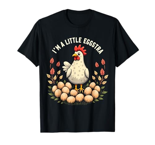 Ich bin A Little Eggstra, lustiger Hühnerbesitzer, Landwirt, Eierproduzent T-Shirt