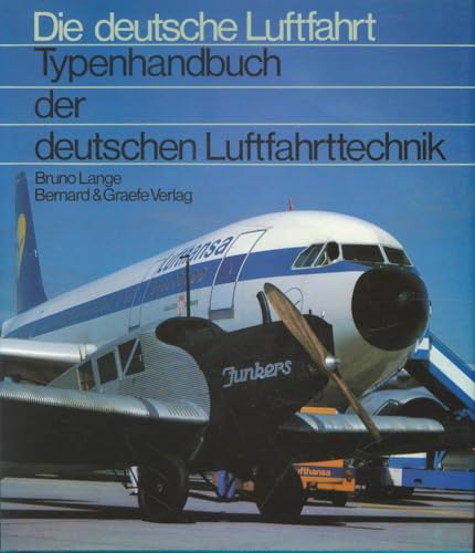 Typenhandbuch der deutschen Luftfahrttechnik (Die deutsche Luftfahrt)
