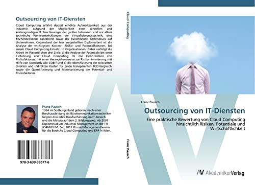 Outsourcing von IT-Diensten: Eine praktische Bewertung von Cloud Computing hinsichtlich Risiken, Potentiale und Wirtschaftlichkeit