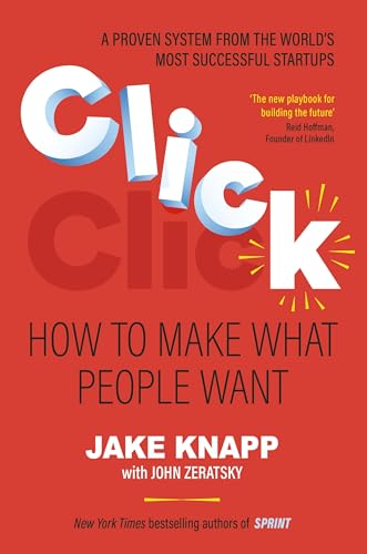 Click: The practical and effective guide to developing successful new ideas quickly, from the New York Times bestselling authors