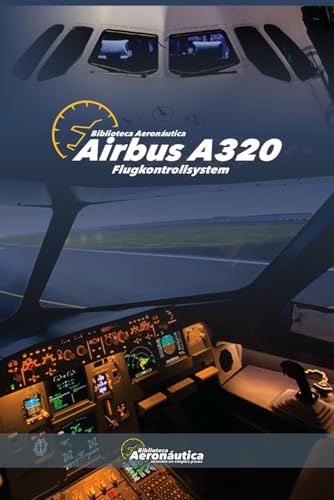 AIRBUS A320. Flugkontrollsystem: Pilot Studienführer. Pilot Handbuch