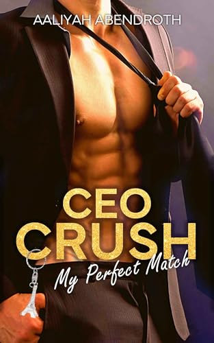 CEO Crush: My Perfect Match (Second Chance For Love 1)