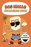 Das Malle Challenge Buch: Malle Bucket List mit 50 Challenges für deinen Mallorca Urlaub am Ballermann mit witzigen Trink Challenges und Mutproben - Perfekt für die Bauchtasche