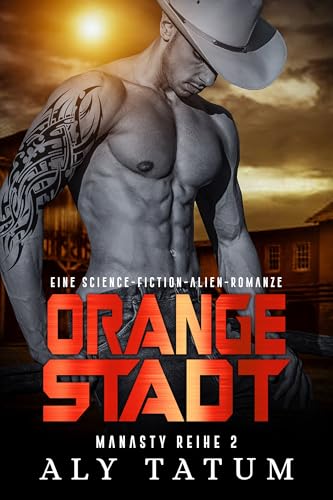 Orange Stadt: Eine Science-Fiction-Alien-Romanze (Manasty Reihe 2)