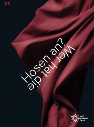 Wer hat die Hosen an? / Who´s wearing the pants?: Kunsthistorisches Museum Wien